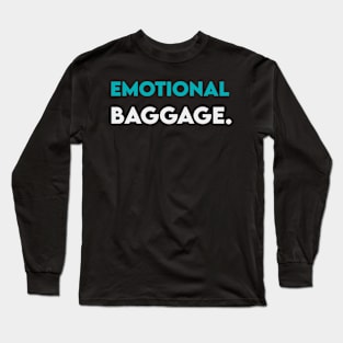 Emotional baggage Long Sleeve T-Shirt